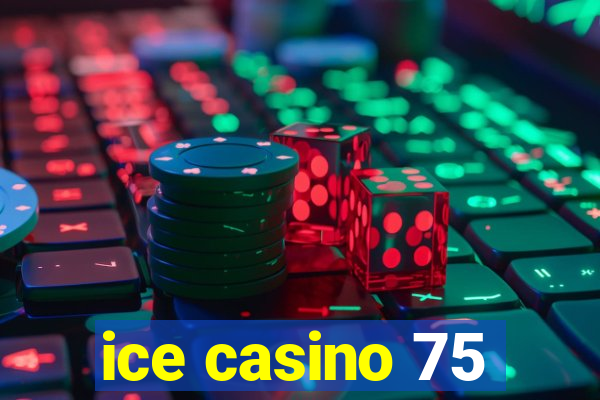 ice casino 75